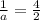 \frac{1}{a} = \frac{4}{2}