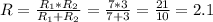 R=\frac{R_{1}*R_{2} }{R_{1} +R_{2} } =\frac{7*3}{7+3}=\frac{21}{10} =2.1