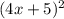 (4x+5)^{2}