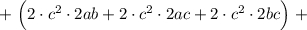 +\ \Big(2\cdot c^2\cdot 2ab+2\cdot c^2\cdot 2ac+2\cdot c^2\cdot 2bc\Big)\ +