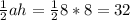 \frac{1}{2}ah = \frac{1}{2}8*8 = 32