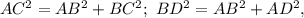 AC^2=AB^2+BC^2;\ BD^2=AB^2+AD^2,