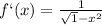 f`(x)=\frac{1}{\sqrt1-x^2}